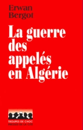 La guerre des appelés en Algérie: 1956-1962