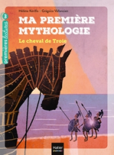 Ma première mythologie : Le cheval de Troie