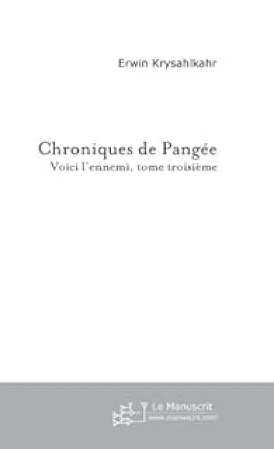 Chroniques de Pangée: Voici l'ennemi