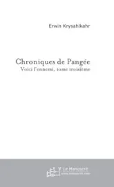 Chroniques de Pangée: Voici l'ennemi