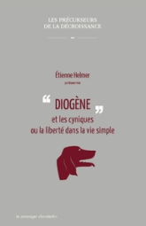 Diogène et les cyniques ou la liberté dans la vie simple