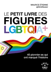 Le Petit livre des figures LGBTQIA+ - 40 pionnier.es qui ont marqué l'histoire