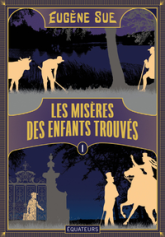 Les misères des enfants trouvés, tome 1