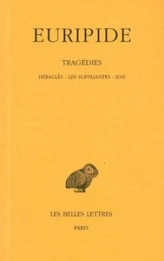 Héraklès - Les Suppliantes - Ion