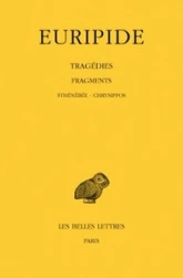 Tragédies, tome 8, 3e partie : Fragments, de Sthénébée à Chrysippos
