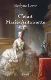 C'était Marie-Antoinette