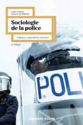 Sociologie de la police - Politiques, organisations, réformes