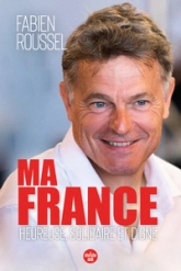 Ma France : Heureuse, solidaire et digne