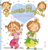 Princesse Parfaite, tome 7 : Zoé est douillette