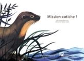 Mission catiche !