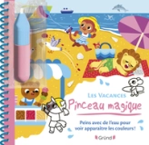 Pinceau magique  Les vacances  Livre coloriage magique à l'eau avec un pinceau  À partir de 3 ans