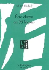 Être Clown en 99 leçons