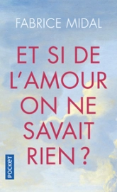 Et si de l'amour on ne savait rien ?