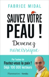 Sauvez votre peau ! Devenez narcissique