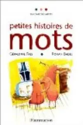 Petites histoires de mots