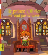 le prince Olivier ne veut pas se laver