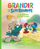 Grandir avec les Schtroumpfs : Le Schtroumpf qui était jaloux