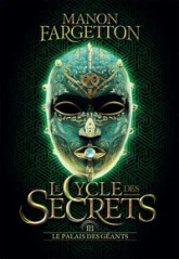 Le Cycle des secrets, tome 3 : Le palais des géants