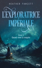L'exploratrice impériale, tome 1 : Quand vient la tempête