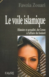Le voile islamique histoire et actualité - Du Coran à l'affaire du foulard