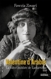 Valentine d'Arabie: La nièce oubliée de Lamartine