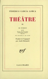 Théâtre, tome 4 : Le Public ; S.T.