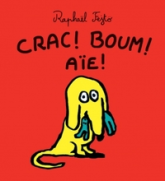 Crac ! boum ! aïe !