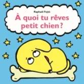À quoi tu rêves petit chien ?