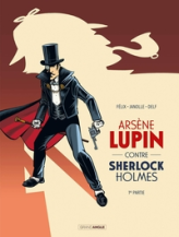 Arsène Lupin contre Sherlock Holmes, tome 1