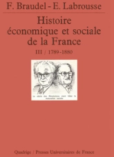 Histoire économique et sociale de la France. Tome 3 : 1789-1880