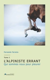 L'alpiniste errant, tome 2 : Qui sommes nous pour pleurer