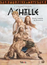Achille - Tabou, tome 2 : Pour l'amour de Patrocle