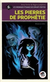 Les chroniques étranges des enfants Trotter, tome 3 : Les pierres de prophétie