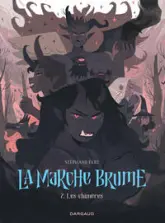La Marche Brume, tome 2 : Les Chimères