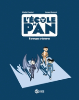 L'école de Pan, tome 4 : Etranges créatures