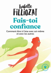 Fais-toi confiance ou comment être à l'aise en toutes circonstances