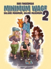 Minimum Wage : Salaire minimum, galère maximum, tome 2