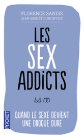 Les Sex Addicts : Quand le sexe devient une drogue dure
