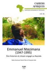 Emmauel Ntezimana (1947-1995) : Être historien et citoyen engagé au Rwanda