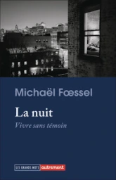 La nuit: Vivre sans témoin
