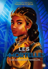 Les immortelles, tome 3 : Les Guerrières éternelles