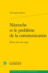 Nietzsche et le problème de la communication: Écrire avec son sang