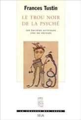 Le Trou noir de la psyché. Barrières autistiques chez les névrosés