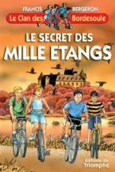 Le clan des Bordesoule, tome 3 : Le secret des mille étangs