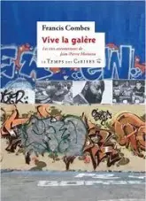 Vive la galère - les vies aventureuses de Jean-Pierre Moineau