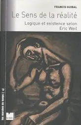 Le sens de la réalité - Logique et existence selon Eric Weil