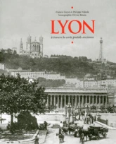 Lyon à travers la carte postale ancienne