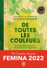 De toutes les couleurs: Traité buissonnier de teinture végétale