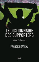 Le dictionnaire des supporters : Côté tribunes