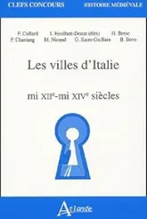 Les villes d'Italie : Mi XIIe-mi XIVe siècles
